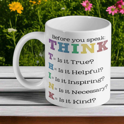 THINK Before You Speak - Inspirational 11oz Ceramic Mug