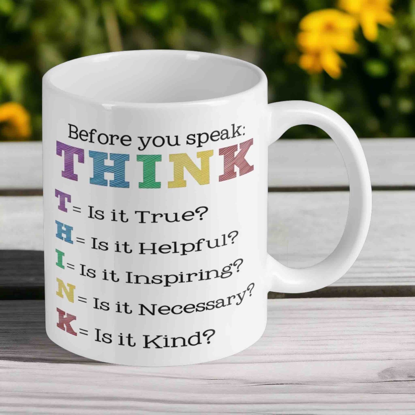 THINK Before You Speak - Inspirational 11oz Ceramic Mug